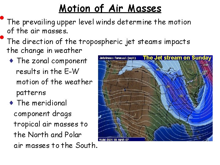  • • Motion of Air Masses The prevailing upper level winds determine the