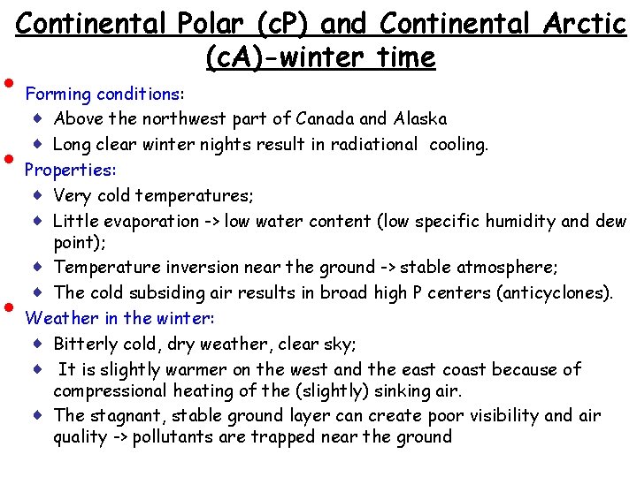 Continental Polar (c. P) and Continental Arctic (c. A)-winter time • • • Forming