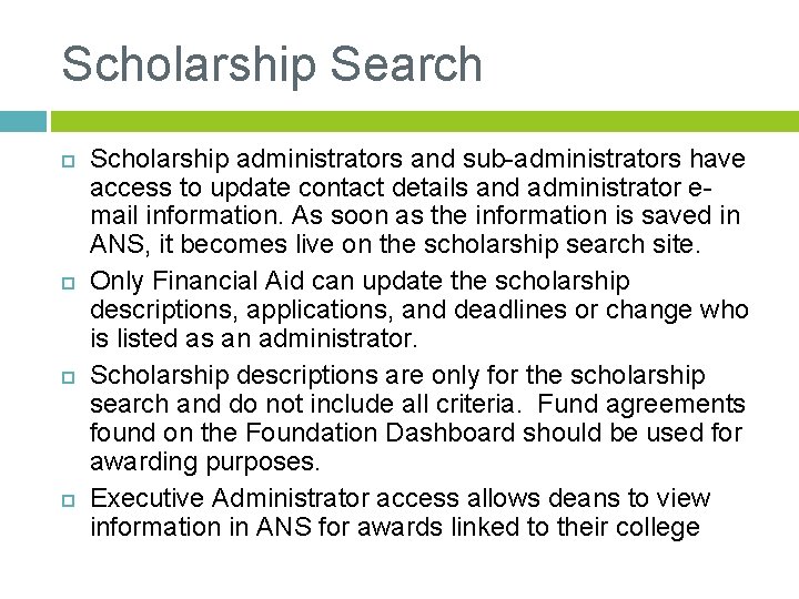 Scholarship Search Scholarship administrators and sub-administrators have access to update contact details and administrator