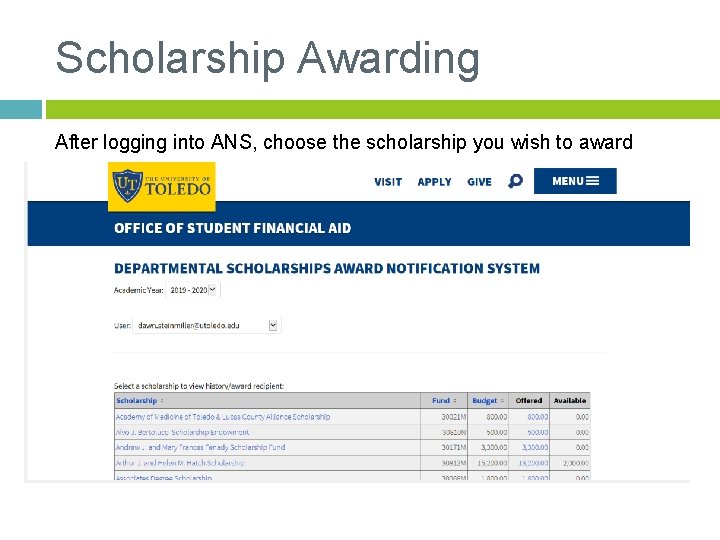 Scholarship Awarding After logging into ANS, choose the scholarship you wish to award 