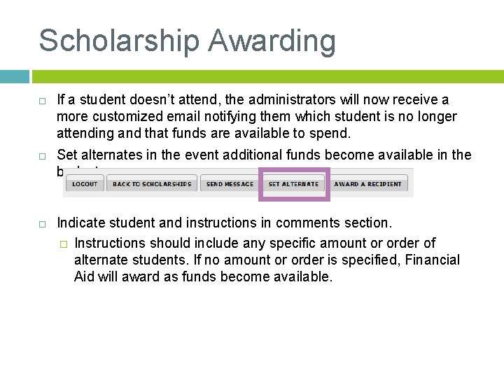 Scholarship Awarding If a student doesn’t attend, the administrators will now receive a more