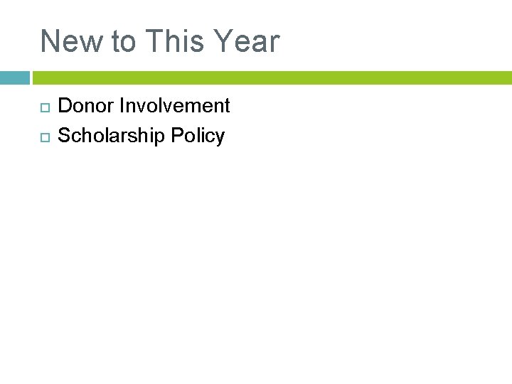 New to This Year Donor Involvement Scholarship Policy 