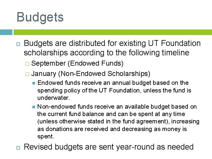 Budgets are distributed for existing UT Foundation scholarships according to the following timeline �