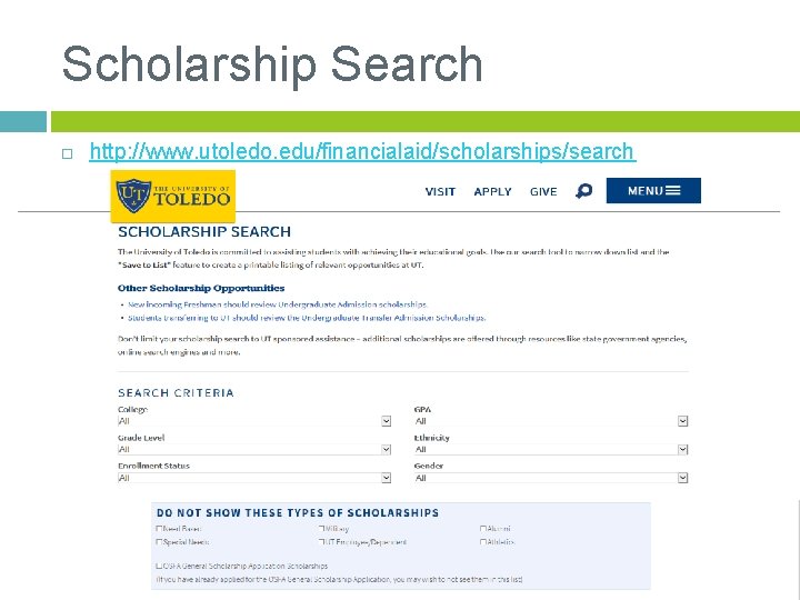 Scholarship Search http: //www. utoledo. edu/financialaid/scholarships/search 