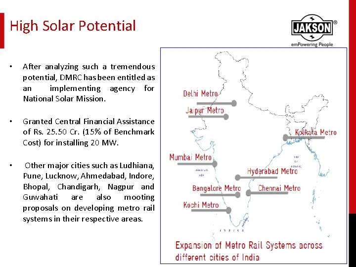 High Solar Potential • After analyzing such a tremendous potential, DMRC has been entitled