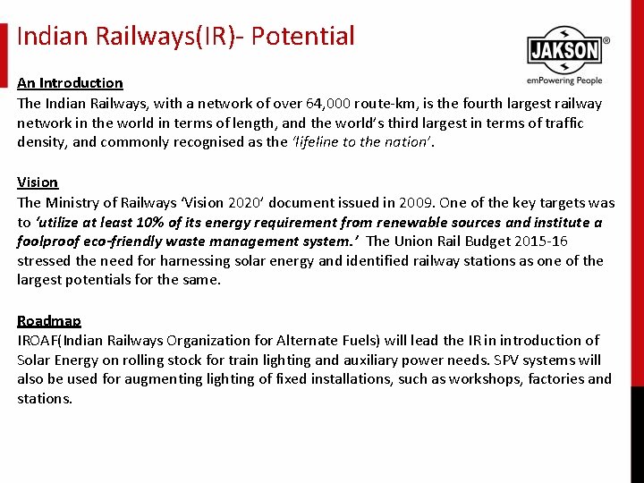 Indian Railways(IR)- Potential An Introduction The Indian Railways, with a network of over 64,