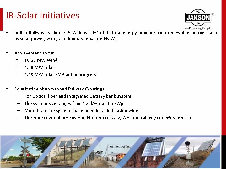 IR-Solar Initiatives • Indian Railways Vision 2020 -At least 10% of its total energy