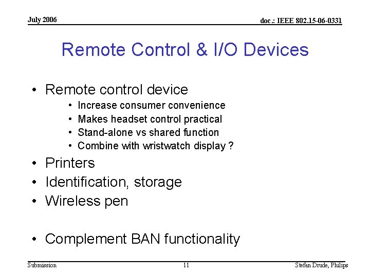 July 2006 doc. : IEEE 802. 15 -06 -0331 Remote Control & I/O Devices