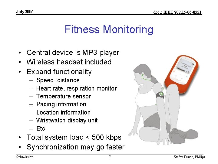 July 2006 doc. : IEEE 802. 15 -06 -0331 Fitness Monitoring • Central device