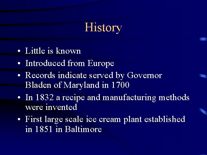 History • Little is known • Introduced from Europe • Records indicate served by
