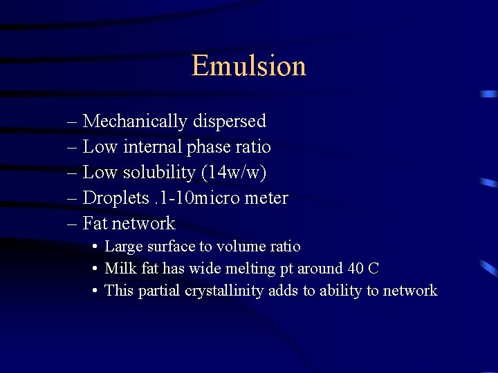 Emulsion – Mechanically dispersed – Low internal phase ratio – Low solubility (14 w/w)