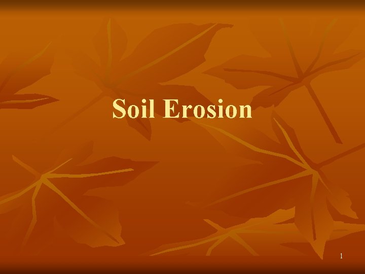 Soil Erosion 1 