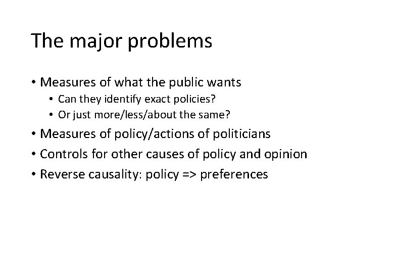 The major problems • Measures of what the public wants • Can they identify