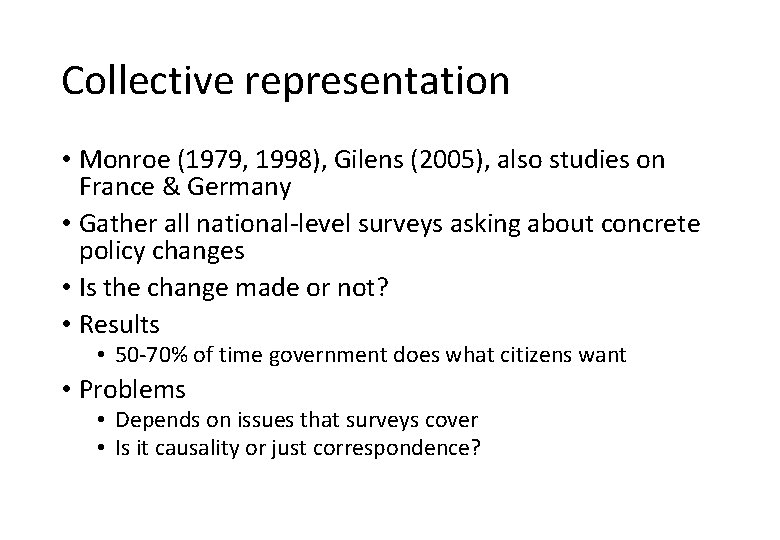 Collective representation • Monroe (1979, 1998), Gilens (2005), also studies on France & Germany