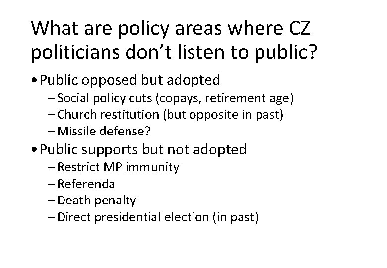 What are policy areas where CZ politicians don’t listen to public? • Public opposed