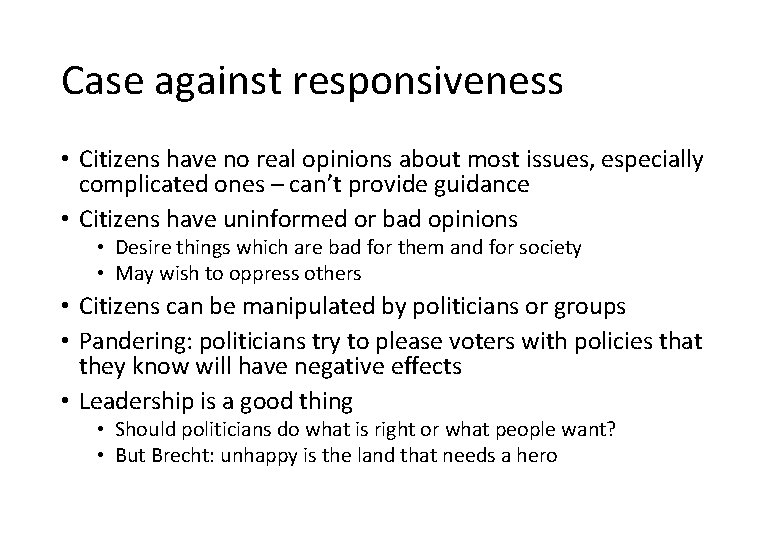 Case against responsiveness • Citizens have no real opinions about most issues, especially complicated