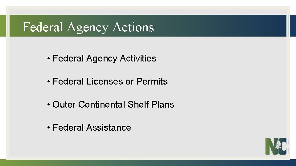 Federal Agency Actions • Federal Agency Activities • Federal Licenses or Permits • Outer