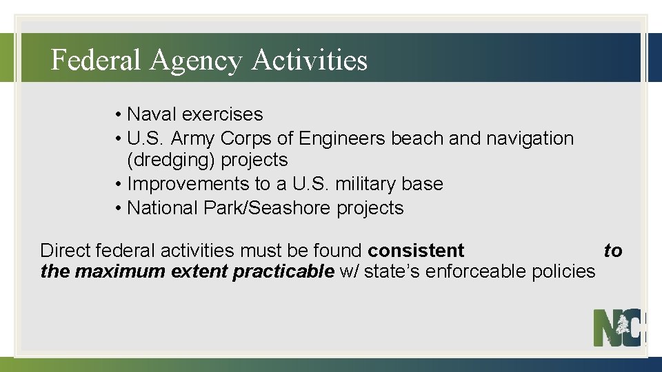 Federal Agency Activities • Naval exercises • U. S. Army Corps of Engineers beach