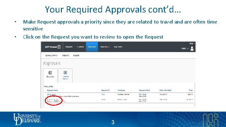 Your Required Approvals cont’d… • • Make Request approvals a priority since they are