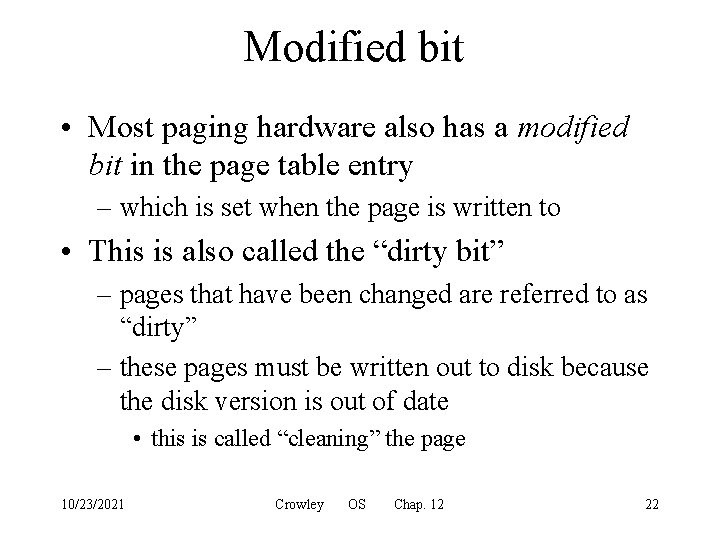 Modified bit • Most paging hardware also has a modified bit in the page