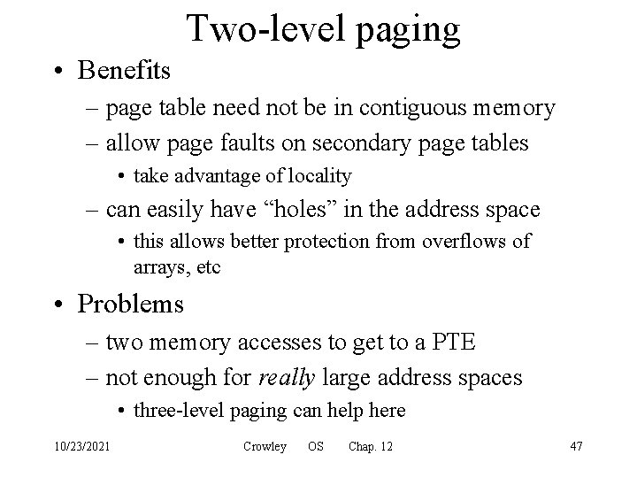 Two-level paging • Benefits – page table need not be in contiguous memory –
