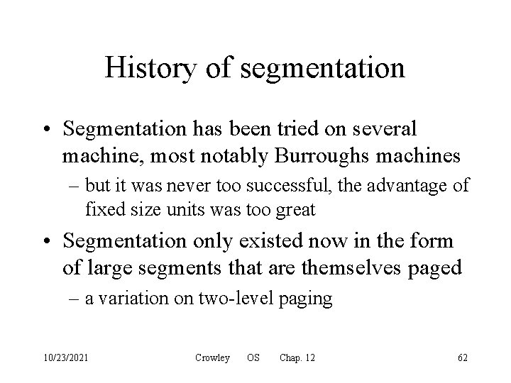 History of segmentation • Segmentation has been tried on several machine, most notably Burroughs