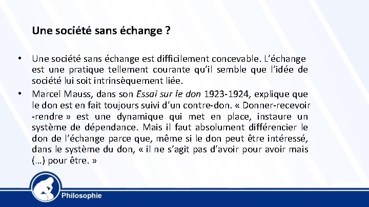 Une société sans échange ? • Une société sans échange est difficilement concevable. L’échange