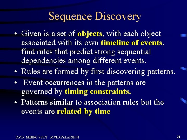 Sequence Discovery • Given is a set of objects, with each object associated with