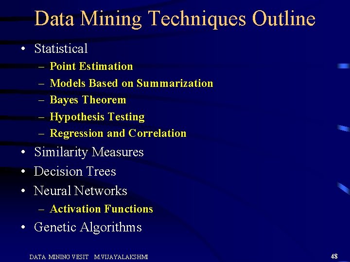 Data Mining Techniques Outline • Statistical – – – Point Estimation Models Based on