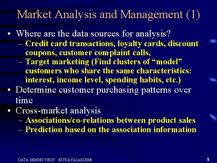 Market Analysis and Management (1) • Where are the data sources for analysis? –