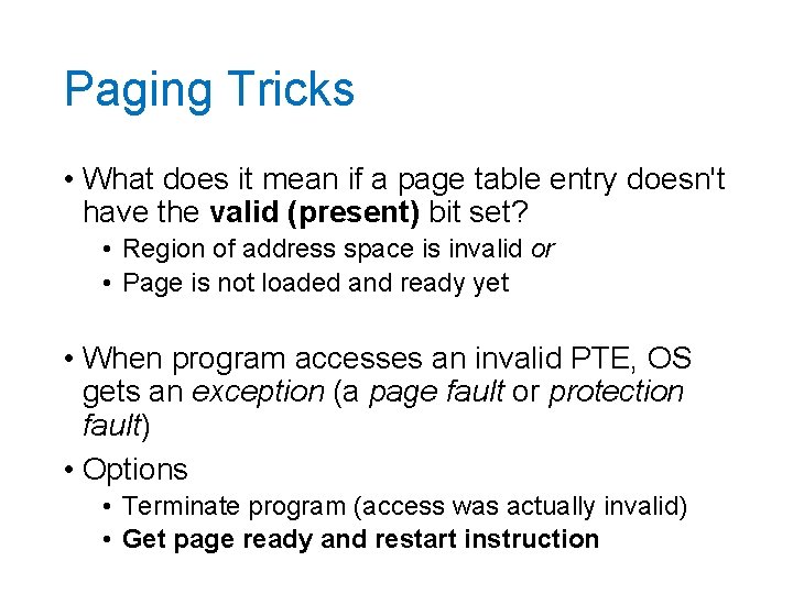 Paging Tricks • What does it mean if a page table entry doesn't have