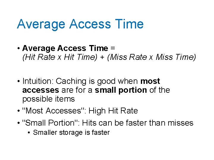 Average Access Time • Average Access Time = (Hit Rate x Hit Time) +