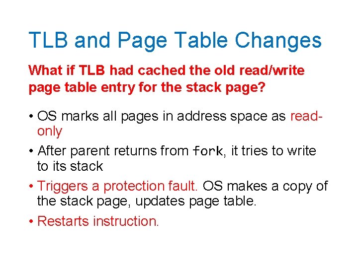 TLB and Page Table Changes What if TLB had cached the old read/write page