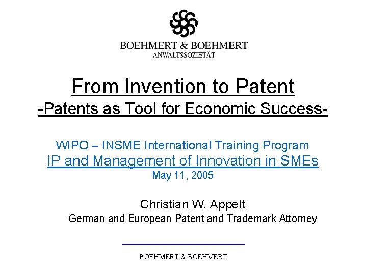 From Invention to Patent -Patents as Tool for Economic Success. WIPO – INSME International