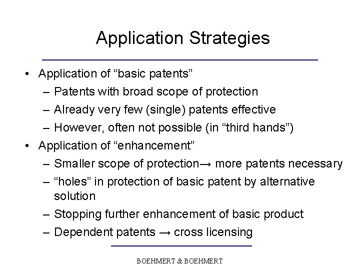 Application Strategies • Application of “basic patents” – Patents with broad scope of protection
