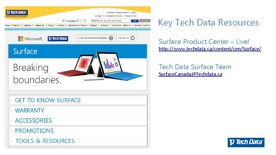 Key Tech Data Resources Surface Product Center – Live! http: //www. techdata. ca/content/cen/Surface/ Tech