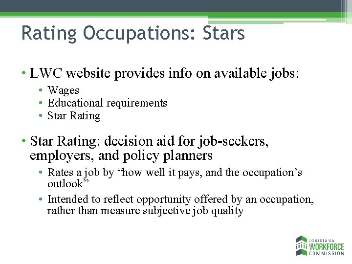 Rating Occupations: Stars • LWC website provides info on available jobs: • Wages •