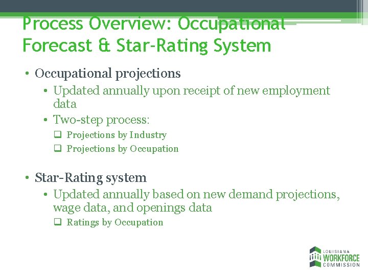 Process Overview: Occupational Forecast & Star-Rating System • Occupational projections • Updated annually upon