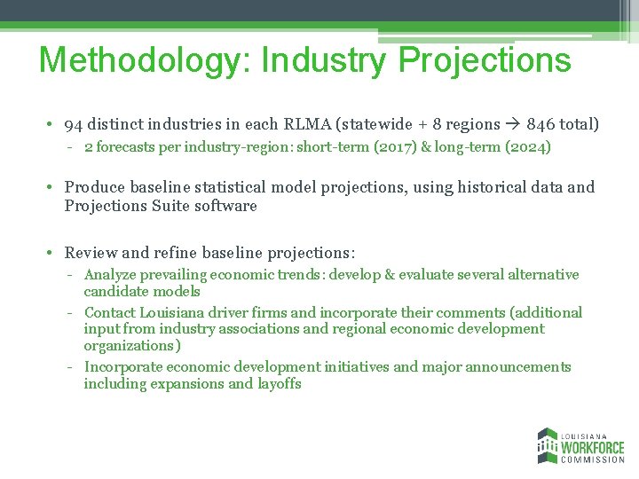 Methodology: Industry Projections • 94 distinct industries in each RLMA (statewide + 8 regions