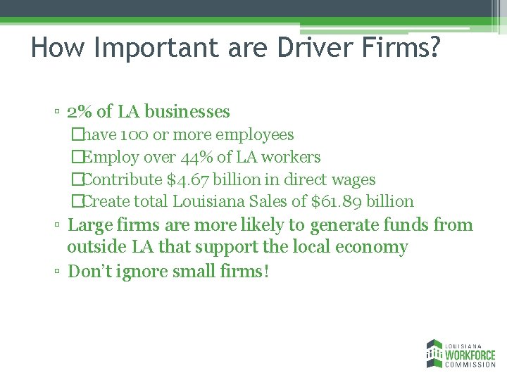 How Important are Driver Firms? ▫ 2% of LA businesses �have 100 or more