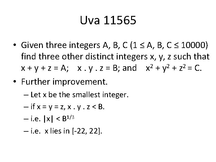 Uva 11565 • Given three integers A, B, C (1 ≤ A, B, C