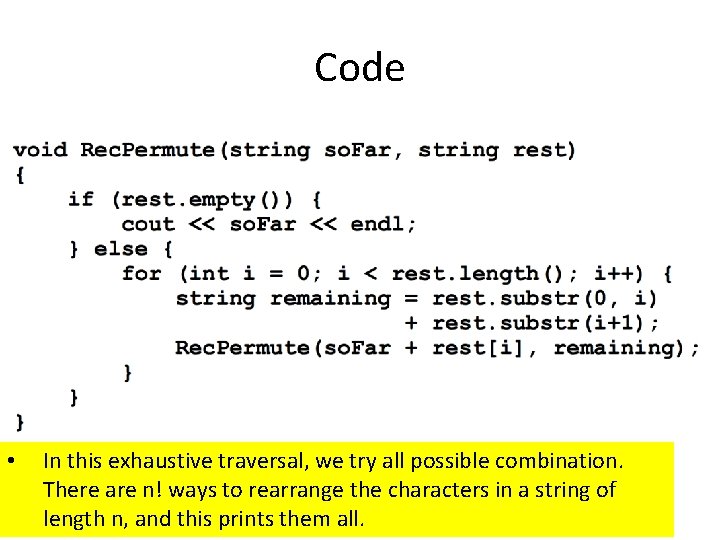 Code • In this exhaustive traversal, we try all possible combination. There are n!