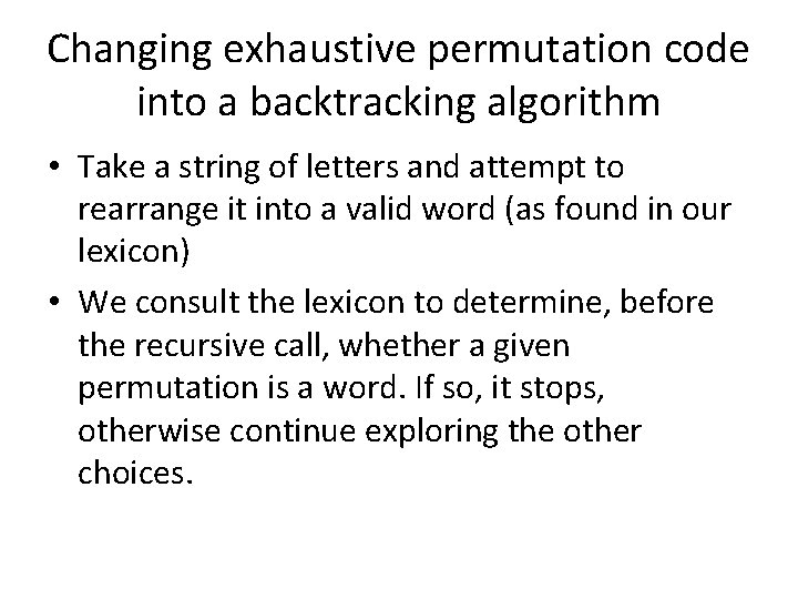 Changing exhaustive permutation code into a backtracking algorithm • Take a string of letters