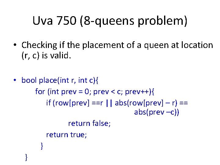 Uva 750 (8 -queens problem) • Checking if the placement of a queen at