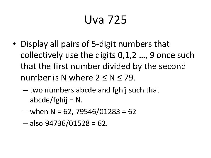 Uva 725 • Display all pairs of 5 -digit numbers that collectively use the