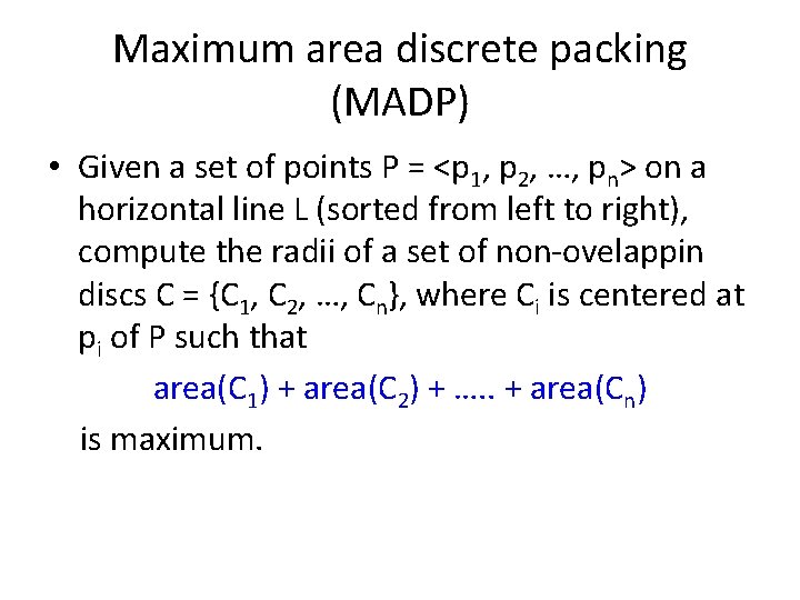 Maximum area discrete packing (MADP) • Given a set of points P = <p