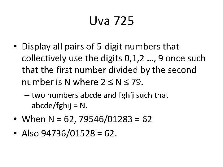 Uva 725 • Display all pairs of 5 -digit numbers that collectively use the