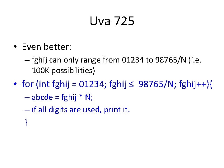 Uva 725 • Even better: – fghij can only range from 01234 to 98765/N
