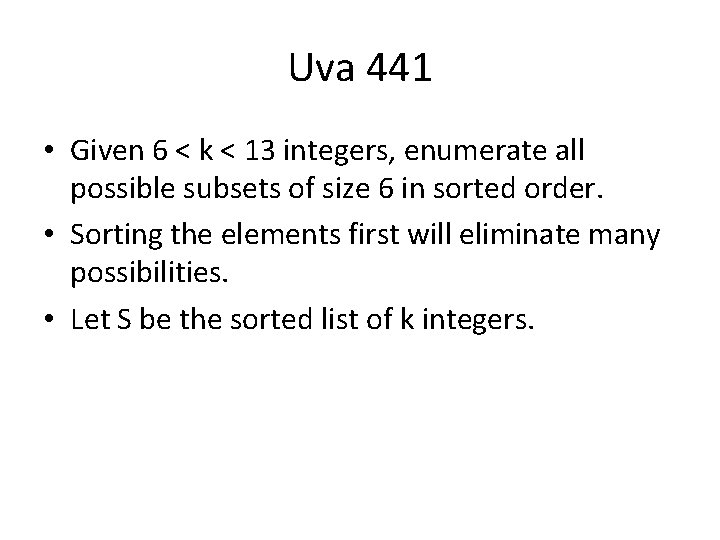 Uva 441 • Given 6 < k < 13 integers, enumerate all possible subsets