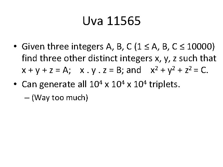 Uva 11565 • Given three integers A, B, C (1 ≤ A, B, C